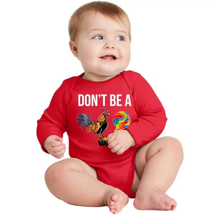 DonT Be A Sucker Cock Funny Rooster Inappropriate Humor Baby Long Sleeve Bodysuit