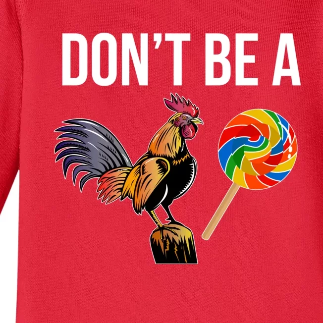 DonT Be A Sucker Cock Funny Rooster Inappropriate Humor Baby Long Sleeve Bodysuit