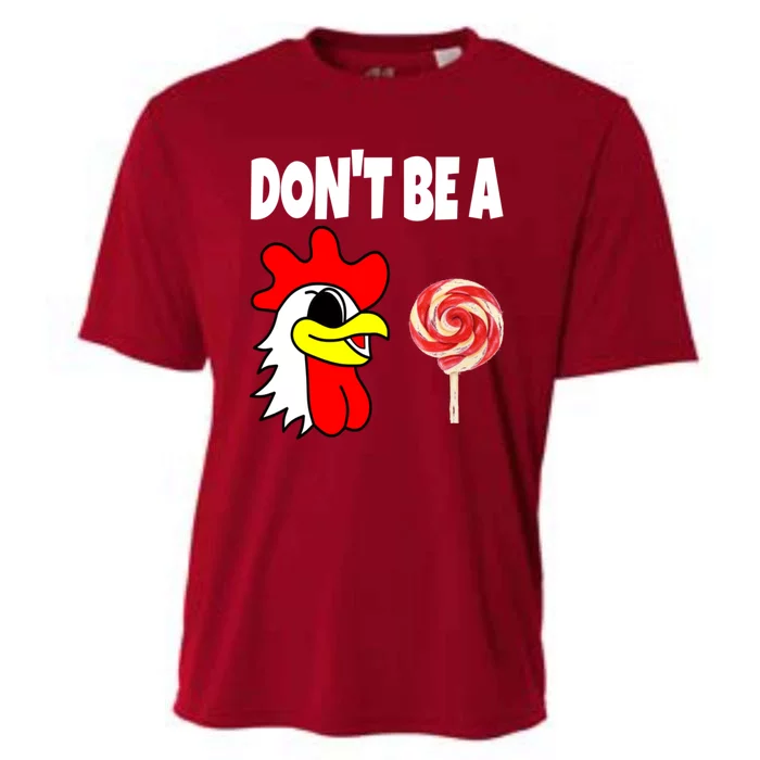 Dont Be A Cock Sucker FatherS Day Gift Cooling Performance Crew T-Shirt