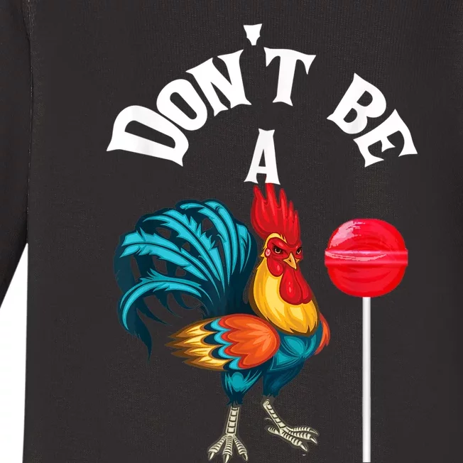 Dont Be A Cock Or A Sucker Baby Long Sleeve Bodysuit