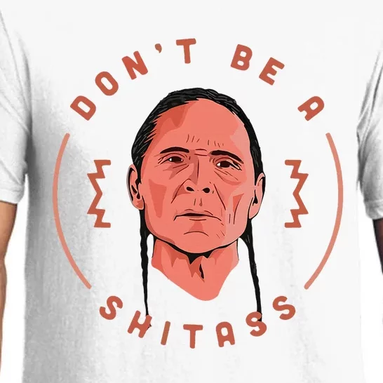 DonT Be A Shitass Native America Pajama Set