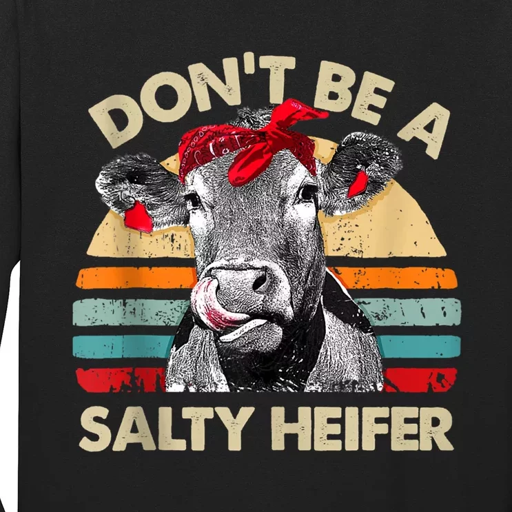 Don’t Be A Salty Heifer Tee Cows Lover Long Sleeve Shirt