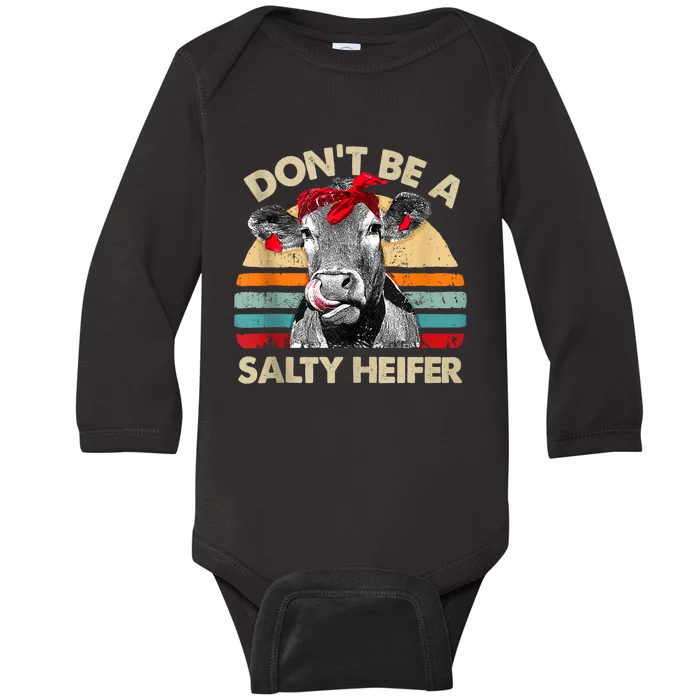 Don’t Be A Salty Heifer Tee Cows Lover Baby Long Sleeve Bodysuit