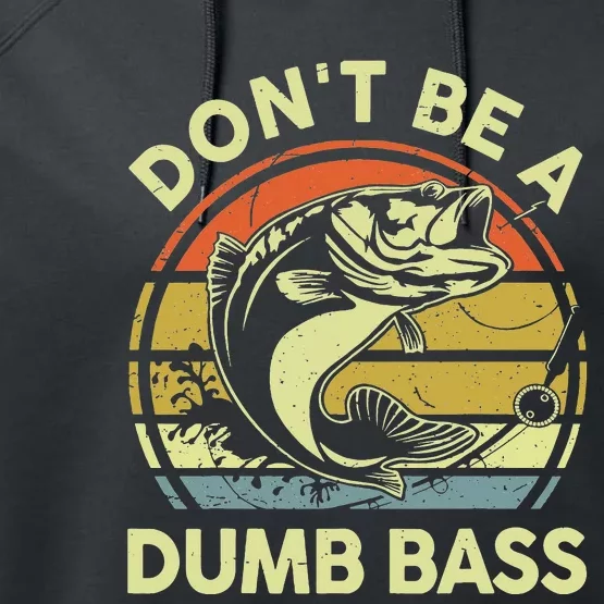 Don't Be A Dumb Bass Fishing Googan Pun Performance Fleece Hoodie