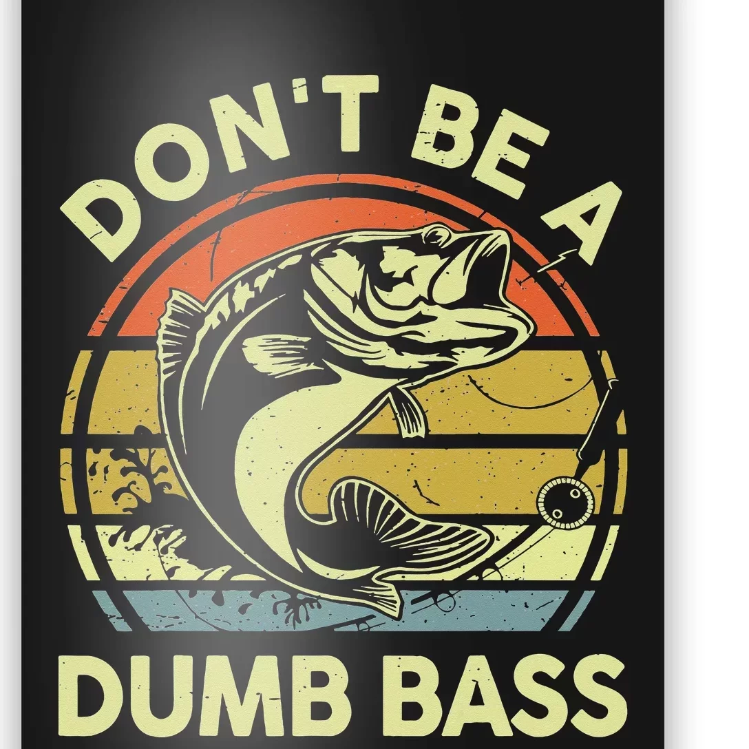 Don't Be A Dumb Bass Fishing Googan Pun Poster