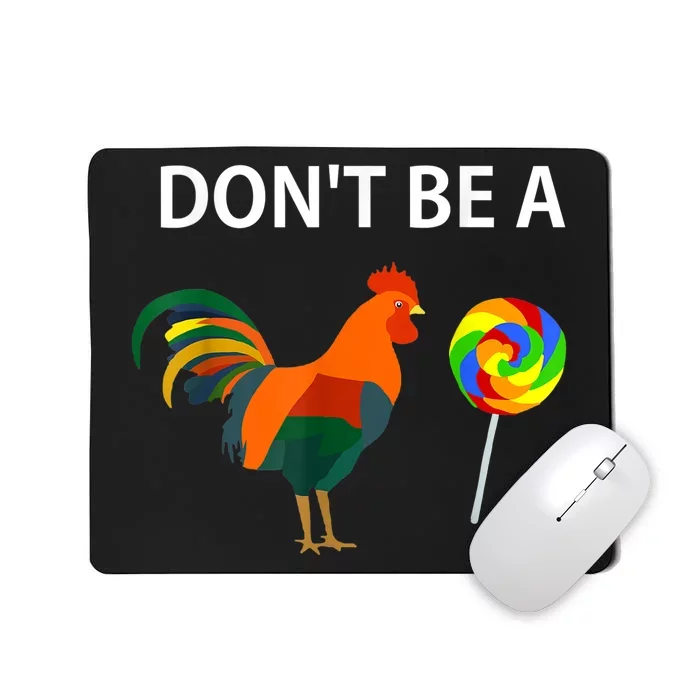 Dont Be A Cock Sucker Sarcastic Funny Humor Irony Jersey Mousepad