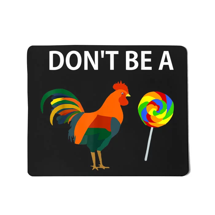 Dont Be A Cock Sucker Sarcastic Funny Humor Irony Jersey Mousepad