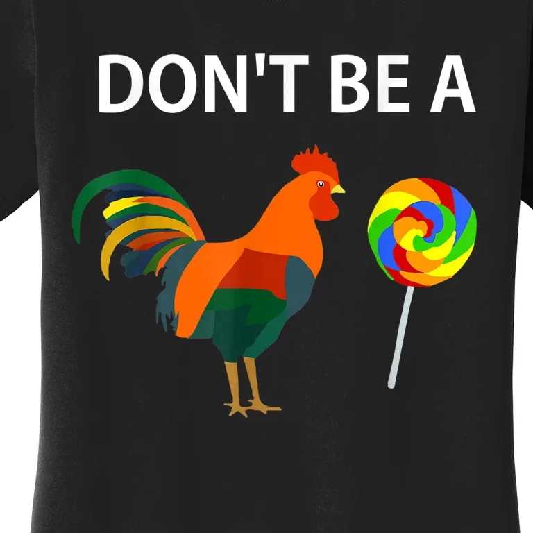 Dont Be A Cock Sucker Sarcastic Funny Humor Irony Jersey Women's T-Shirt