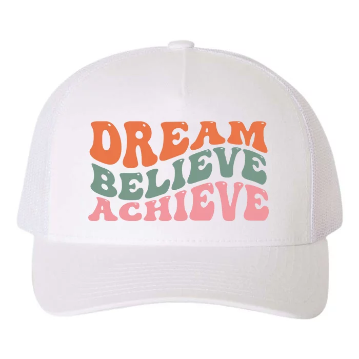 Dream Believe Achieve Positive Quote Yupoong Adult 5-Panel Trucker Hat