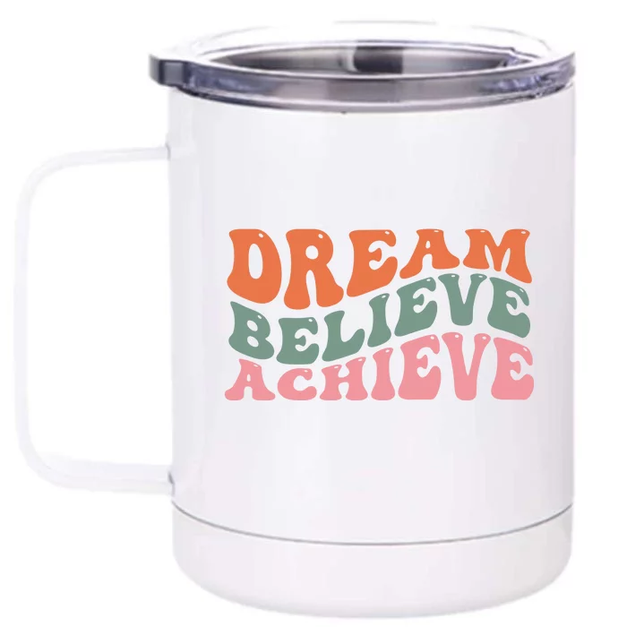 Dream Believe Achieve Positive Quote Front & Back 12oz Stainless Steel Tumbler Cup