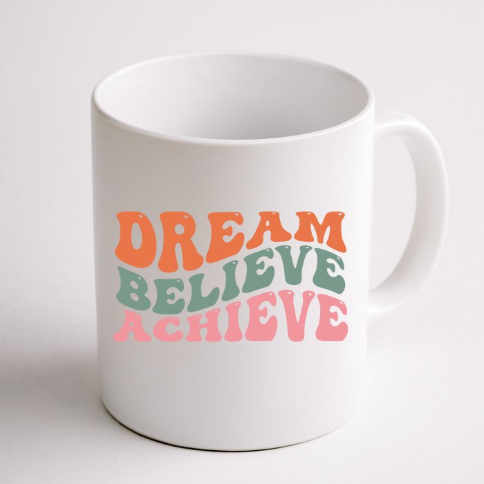 Dream Believe Achieve Positive Quote Front & Back Coffee Mug