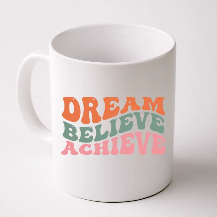 Dream Believe Achieve Positive Quote Front & Back Coffee Mug