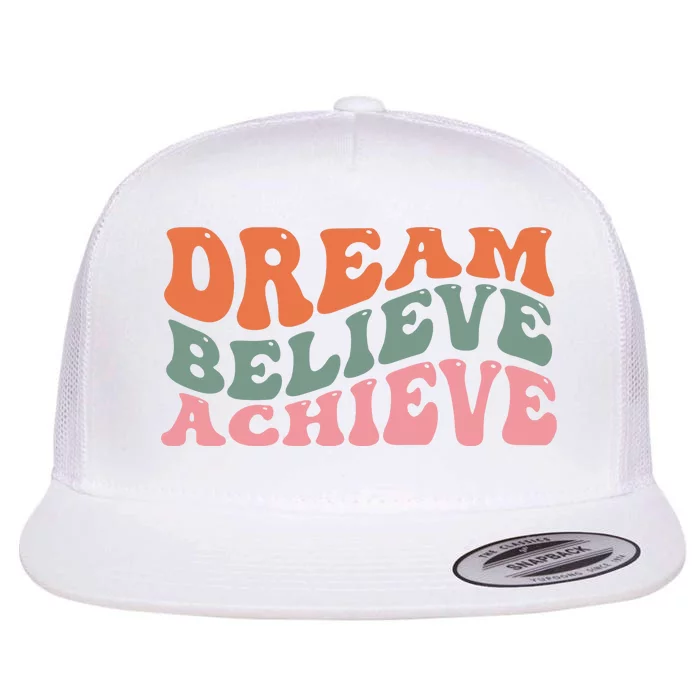 Dream Believe Achieve Positive Quote Flat Bill Trucker Hat