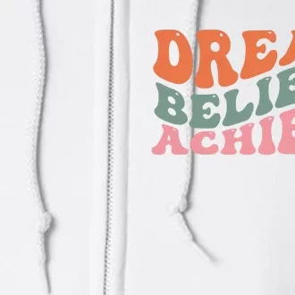 Dream Believe Achieve Positive Quote Full Zip Hoodie