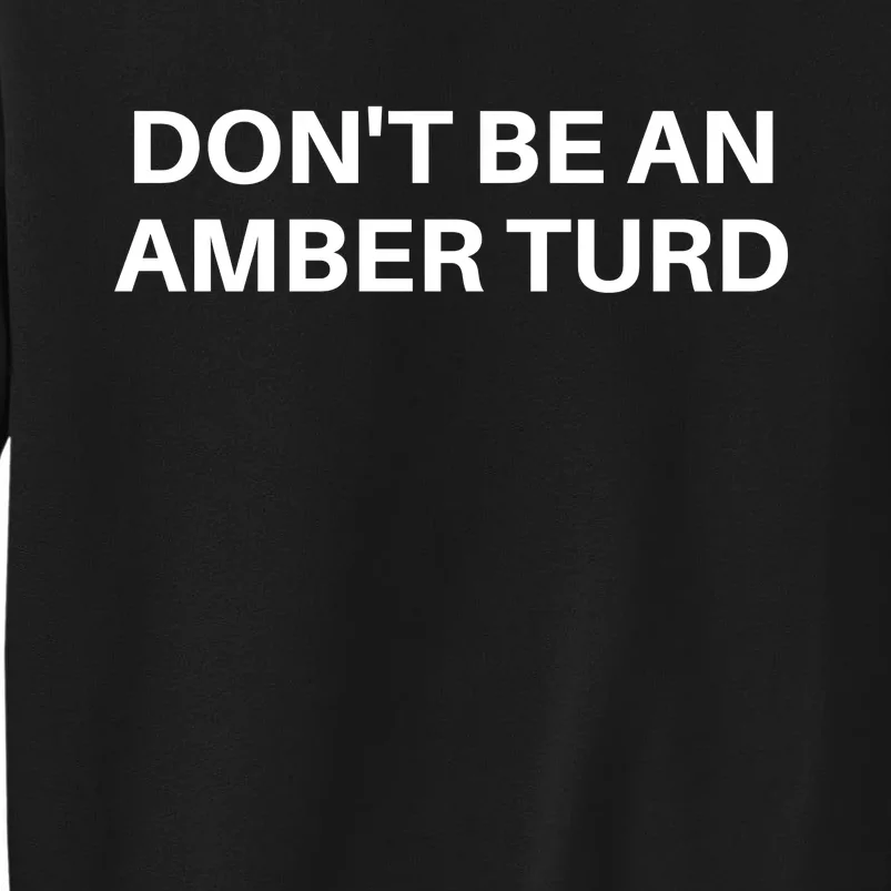 Don't Be An Amber Turd Funny Justice For Johnny Sweatshirt