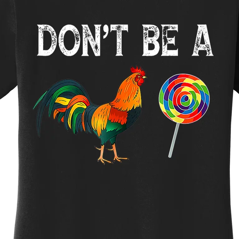 Dont Be A Sucker Funny Cock Chicken Fathers Day Gift Women's T-Shirt