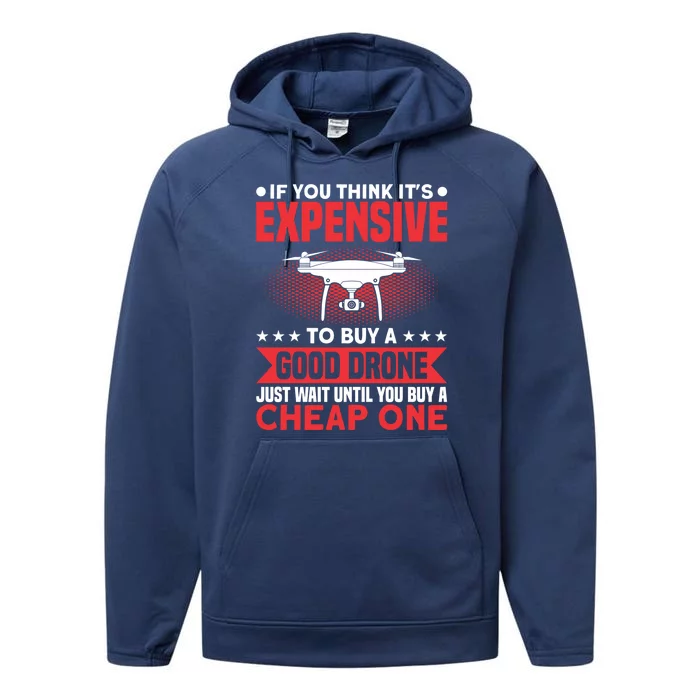 Drone Buy A Good Drone Drone Pilot Gift Performance Fleece Hoodie