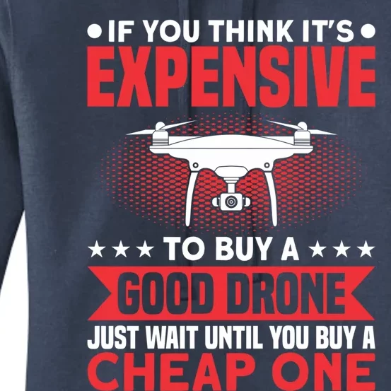 Drone Buy A Good Drone Drone Pilot Gift Women's Pullover Hoodie