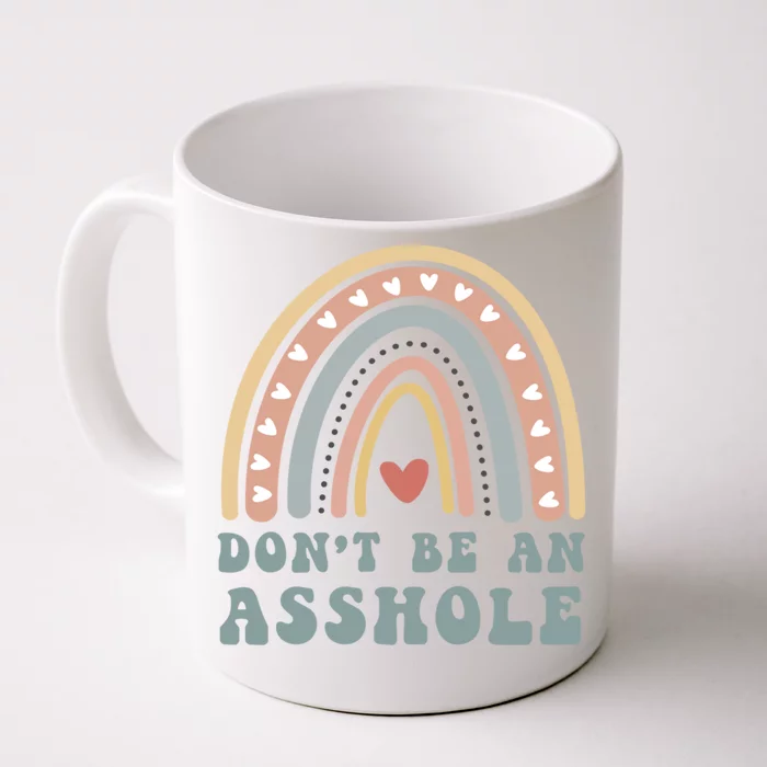 Dont Be An Asshole Funny Meaningful Gift Front & Back Coffee Mug