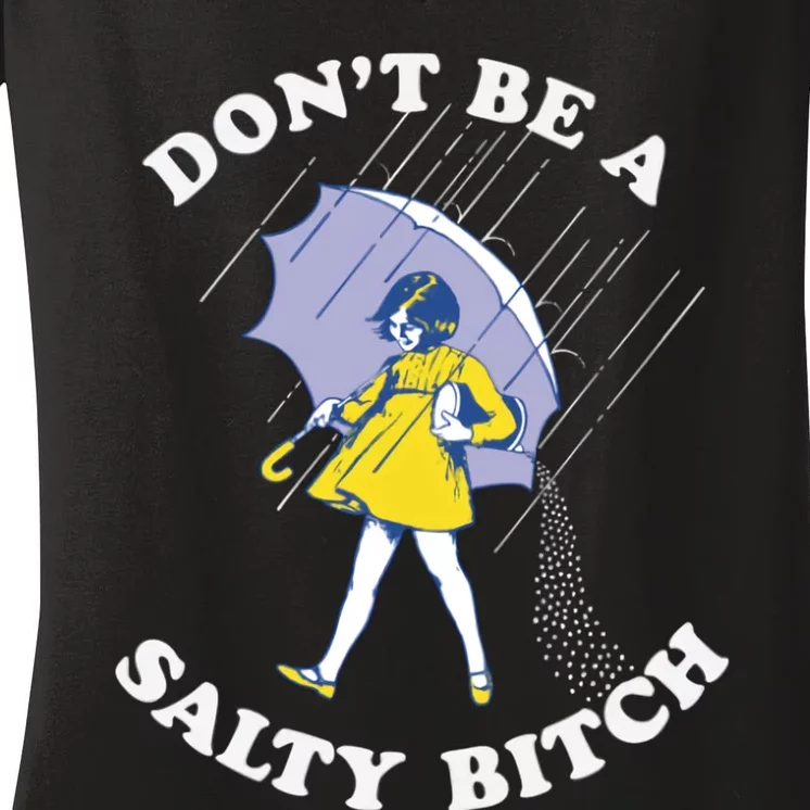 Don't Be A Salty Bitch Trending Tee Women's V-Neck T-Shirt