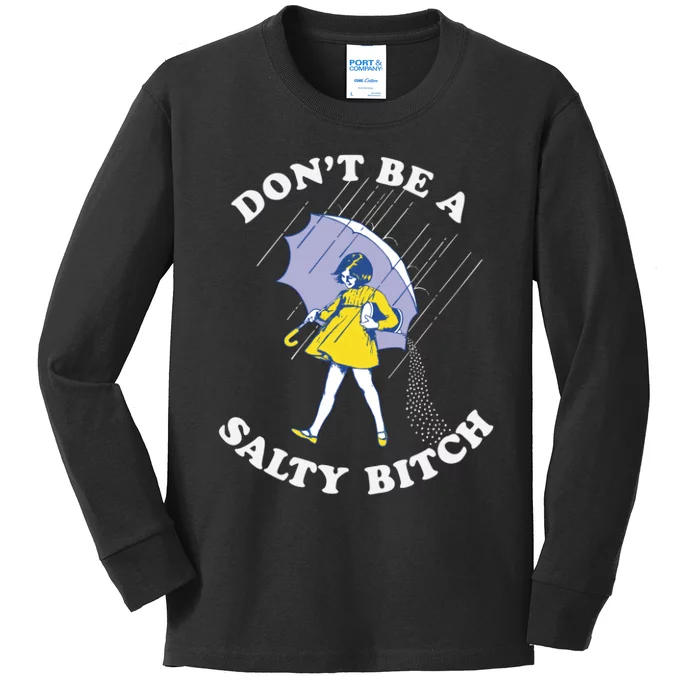 Don't Be A Salty Bitch Trending Tee Kids Long Sleeve Shirt