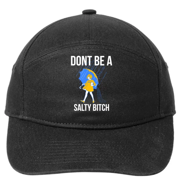 Dont Be a Salty 7-Panel Snapback Hat