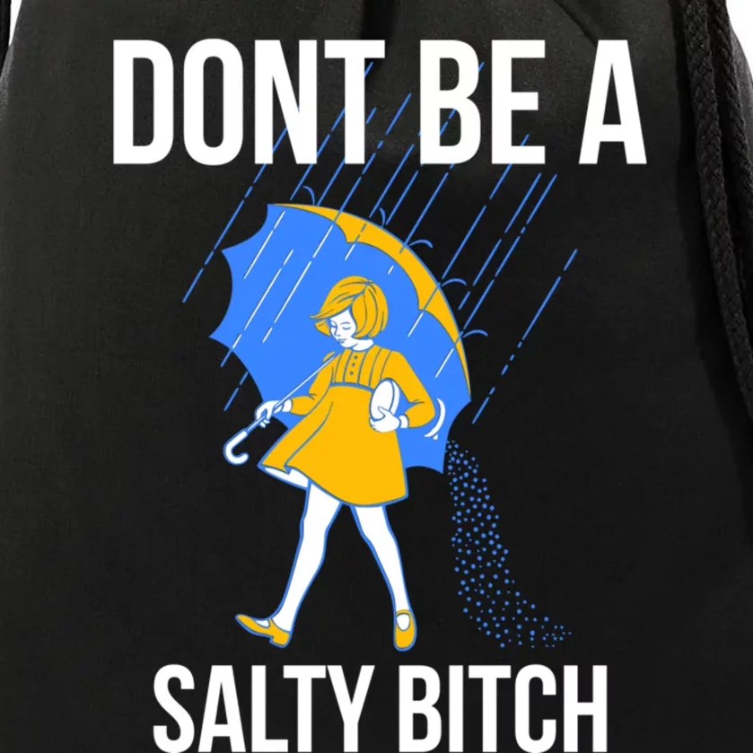 Dont Be a Salty Drawstring Bag