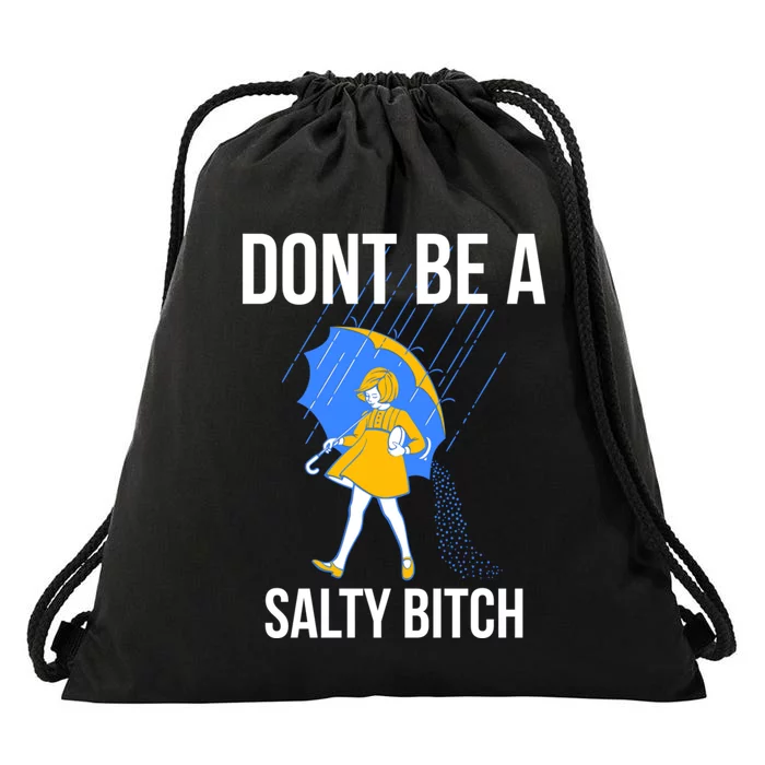 Dont Be a Salty Drawstring Bag