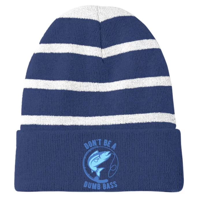 DonT Be A Dumb Bass Fishing Googan Fisherman Loves To Fish Striped Beanie with Solid Band