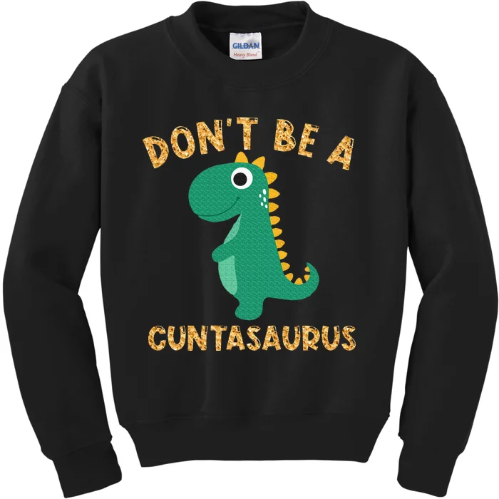 Don't Be A Cuntasaurus Dinosaur Sarcastic Dinosaur Lover Kids Sweatshirt