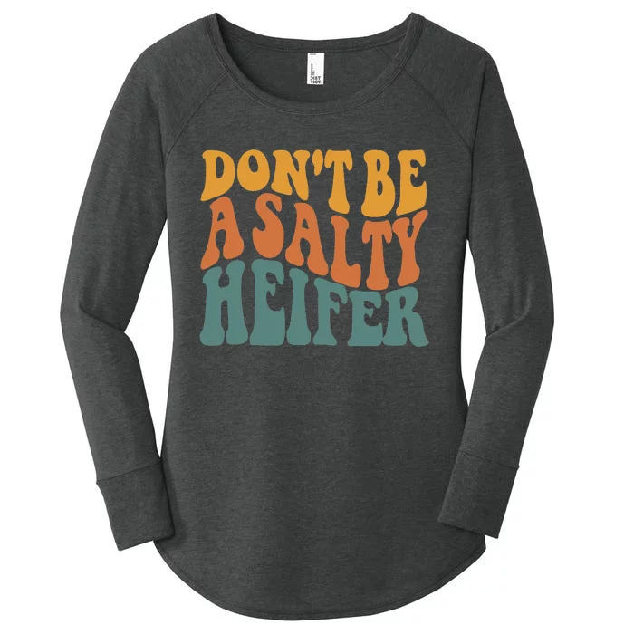 Don't Be A Salty Heifer Cow Whisperer Cow Farming Farm Women's Perfect Tri Tunic Long Sleeve Shirt