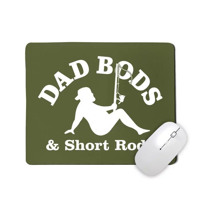 Dad Bods And Short Rods Funny Man Fishing Lovers Mousepad