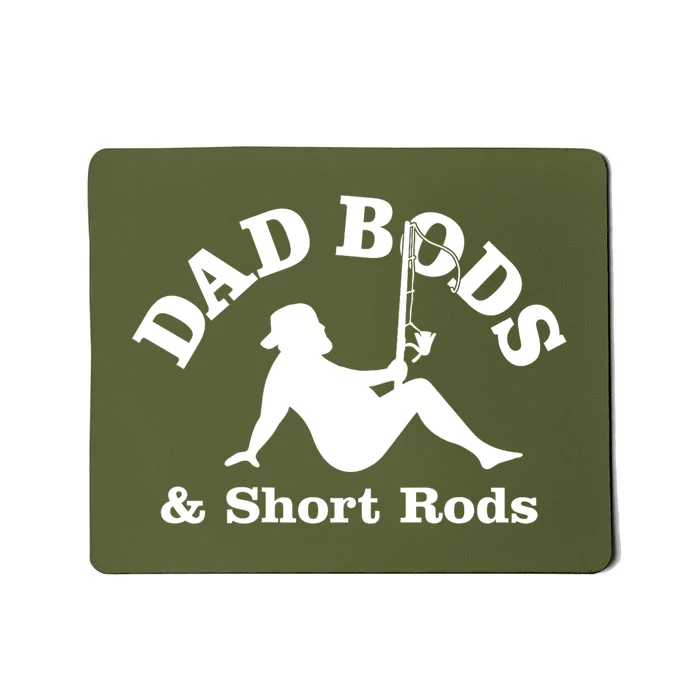 Dad Bods And Short Rods Funny Man Fishing Lovers Mousepad