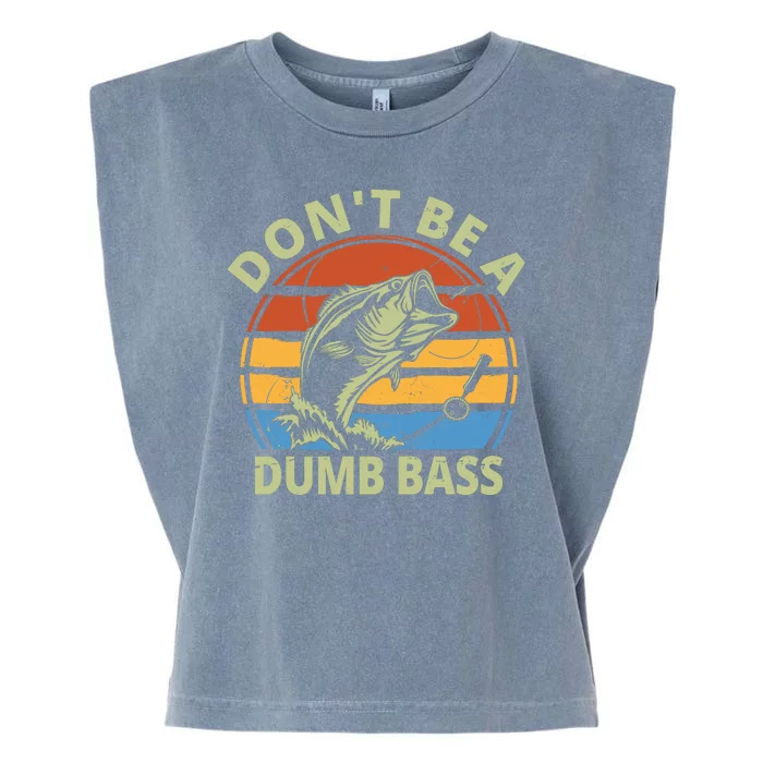 Dont Be A Dumb Bass Funny Fishing Garment-Dyed Women's Muscle Tee