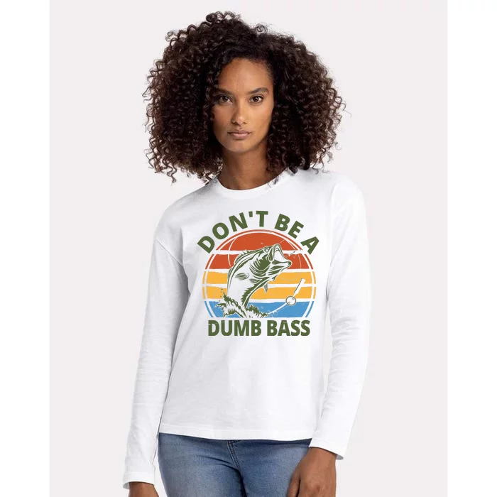 Dont Be A Dumb Bass Funny Fishing Womens Cotton Relaxed Long Sleeve T-Shirt