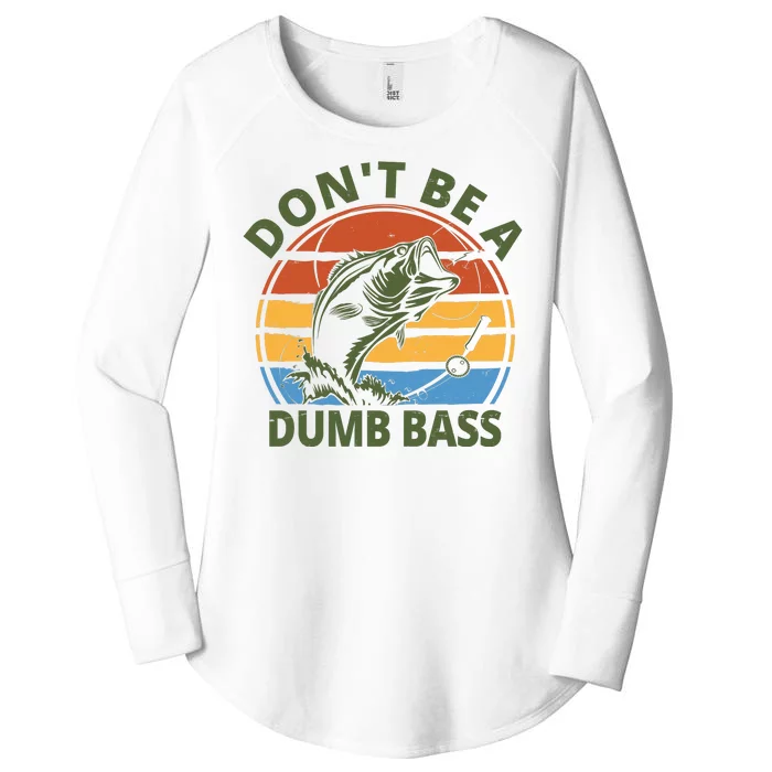 Dont Be A Dumb Bass Funny Fishing Women's Perfect Tri Tunic Long Sleeve Shirt