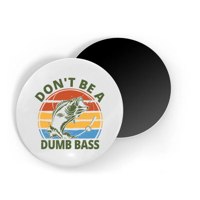 Dont Be A Dumb Bass Funny Fishing Magnet