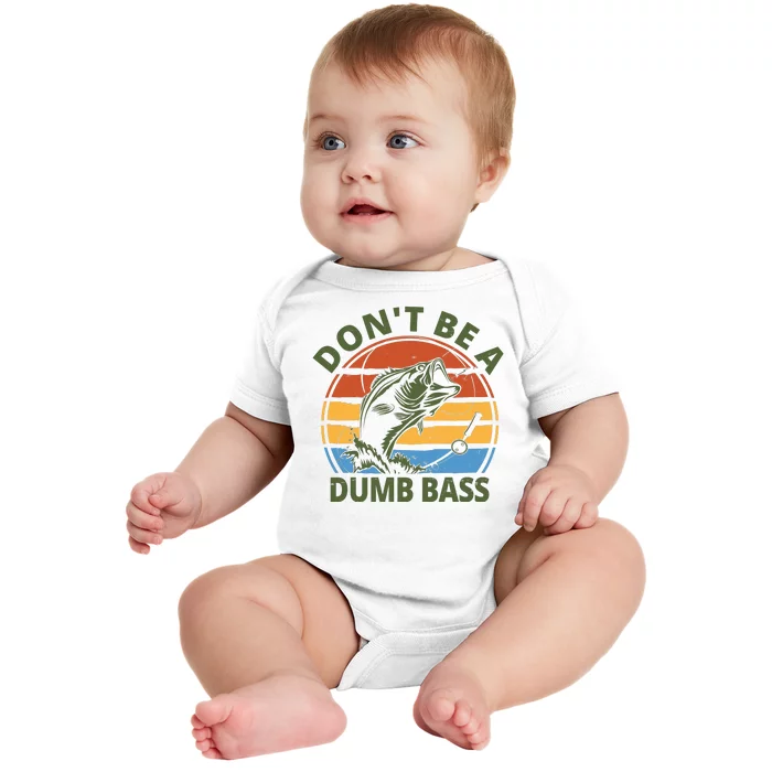 Dont Be A Dumb Bass Funny Fishing Baby Bodysuit