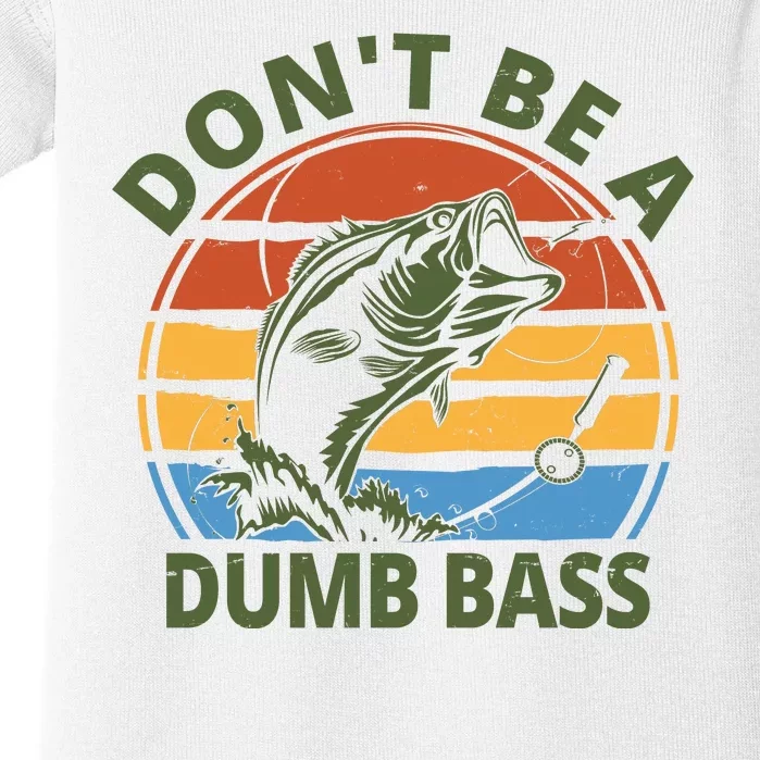 Dont Be A Dumb Bass Funny Fishing Baby Bodysuit