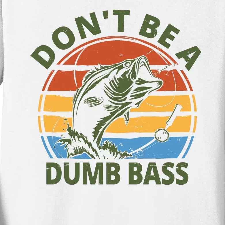 Dont Be A Dumb Bass Funny Fishing Kids Long Sleeve Shirt