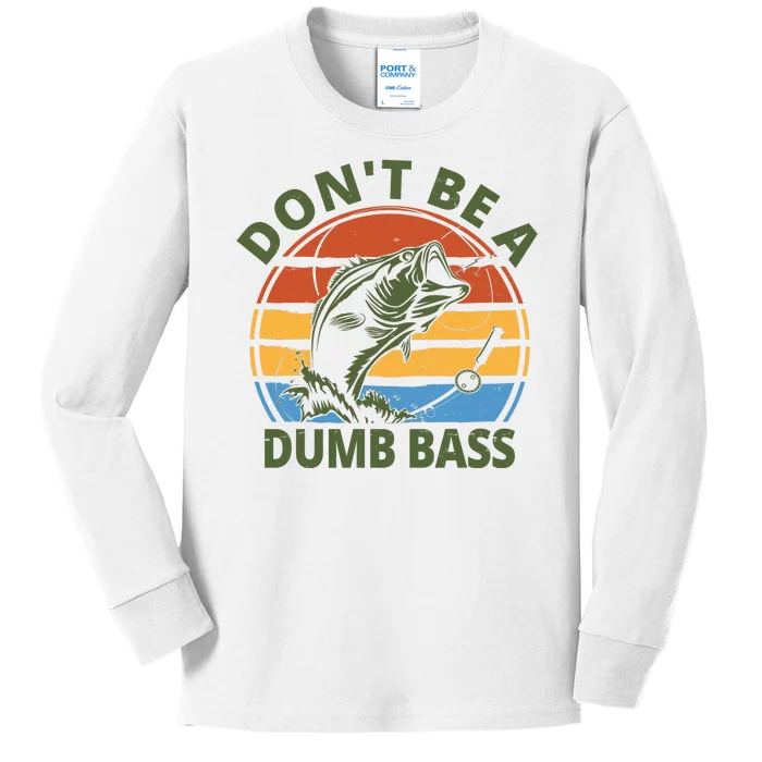 Dont Be A Dumb Bass Funny Fishing Kids Long Sleeve Shirt