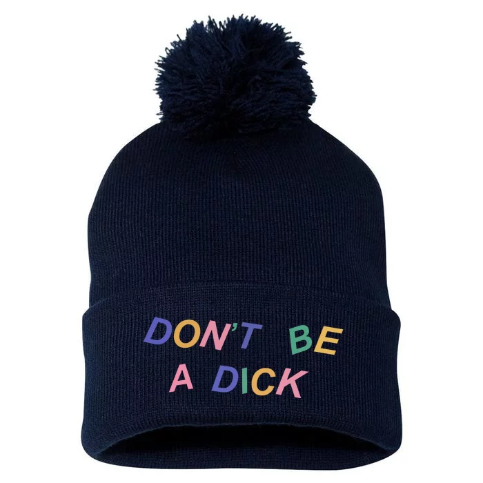 Don't Be A Dick Pom Pom 12in Knit Beanie