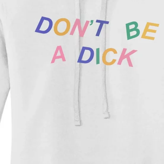 Don't Be A Dick Women's Pullover Hoodie