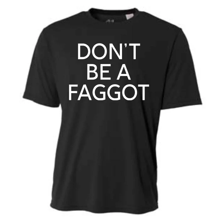 DonT Be A Faggot Cooling Performance Crew T-Shirt