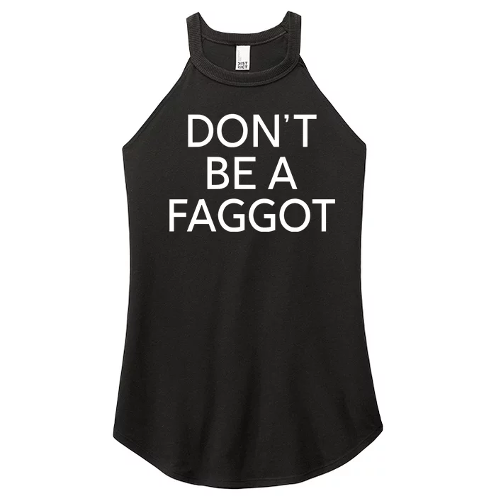 DonT Be A Faggot Women’s Perfect Tri Rocker Tank