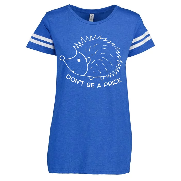 Don't Be A Prick Funny Hedgehog Cute Hedgehog Enza Ladies Jersey Football T-Shirt