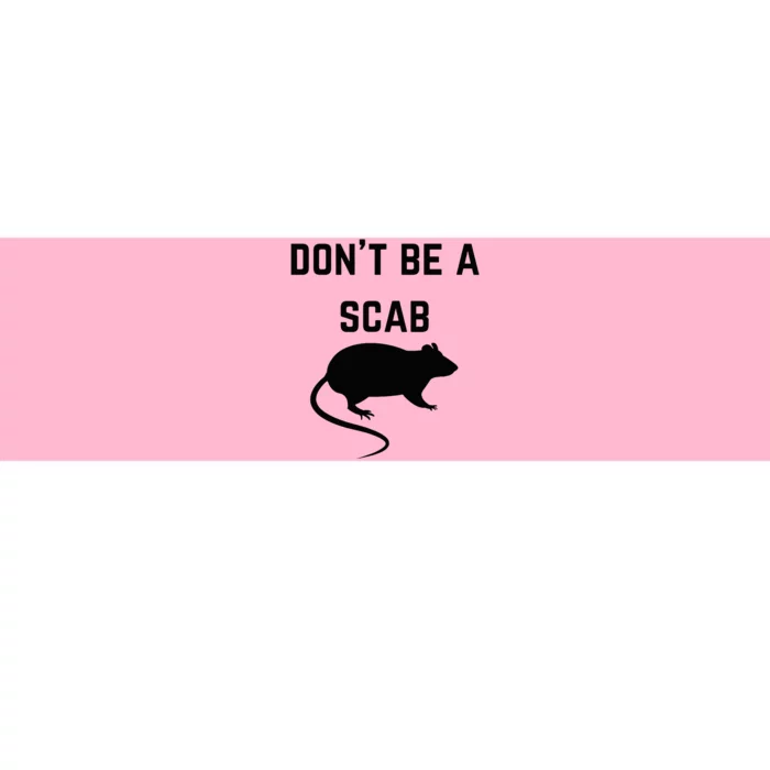 DonT Be A Scab With A Rat Pro Union Rights Bumper Sticker