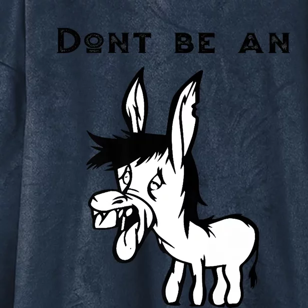 Don't Be A Donkey Hooded Wearable Blanket