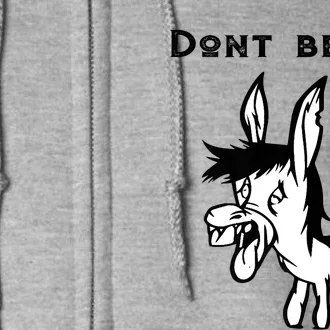 Don't Be A Donkey Full Zip Hoodie