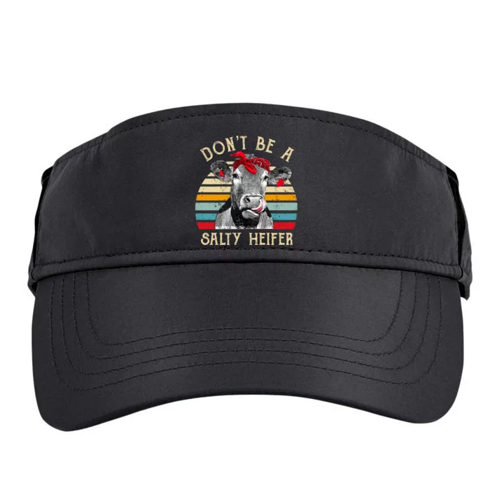 DonT Be A Salty Heifer Cow Lover Adult Drive Performance Visor